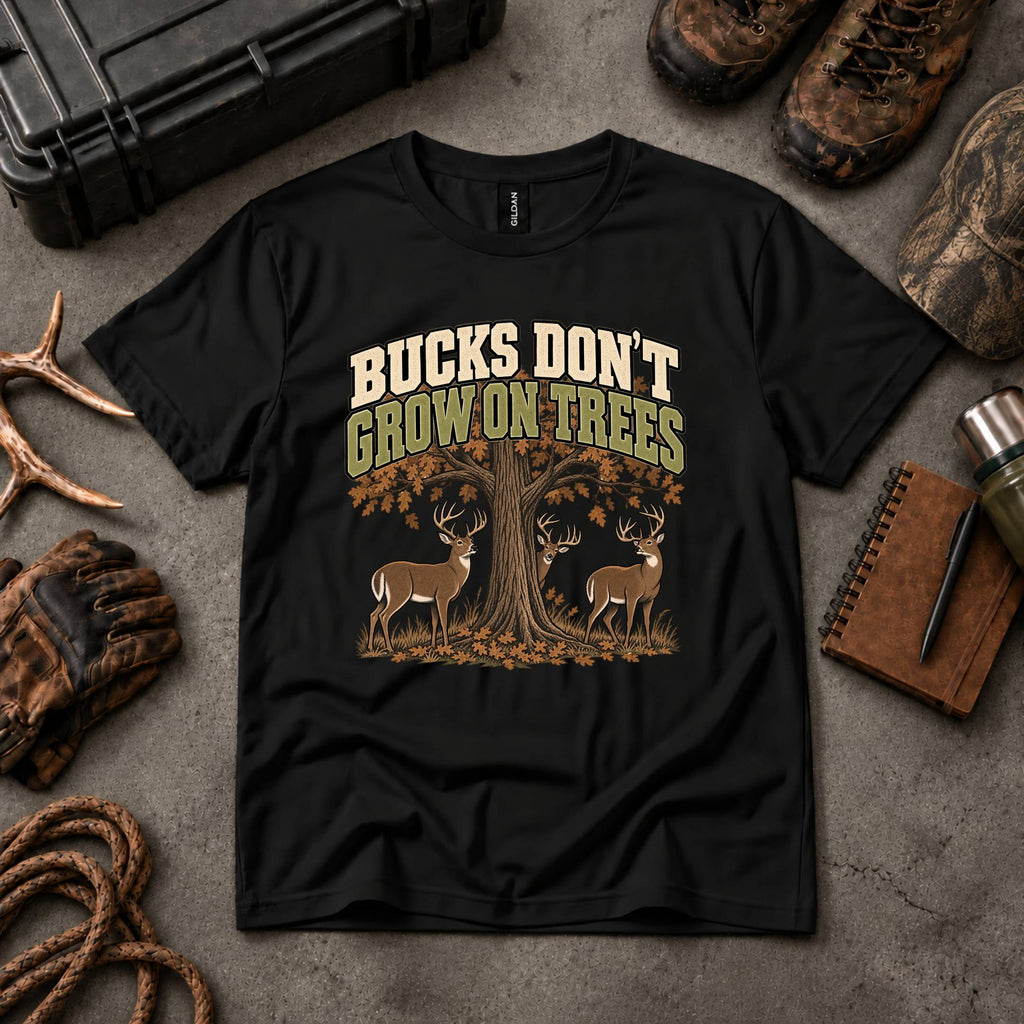 Bucks Don't Grow On Trees
