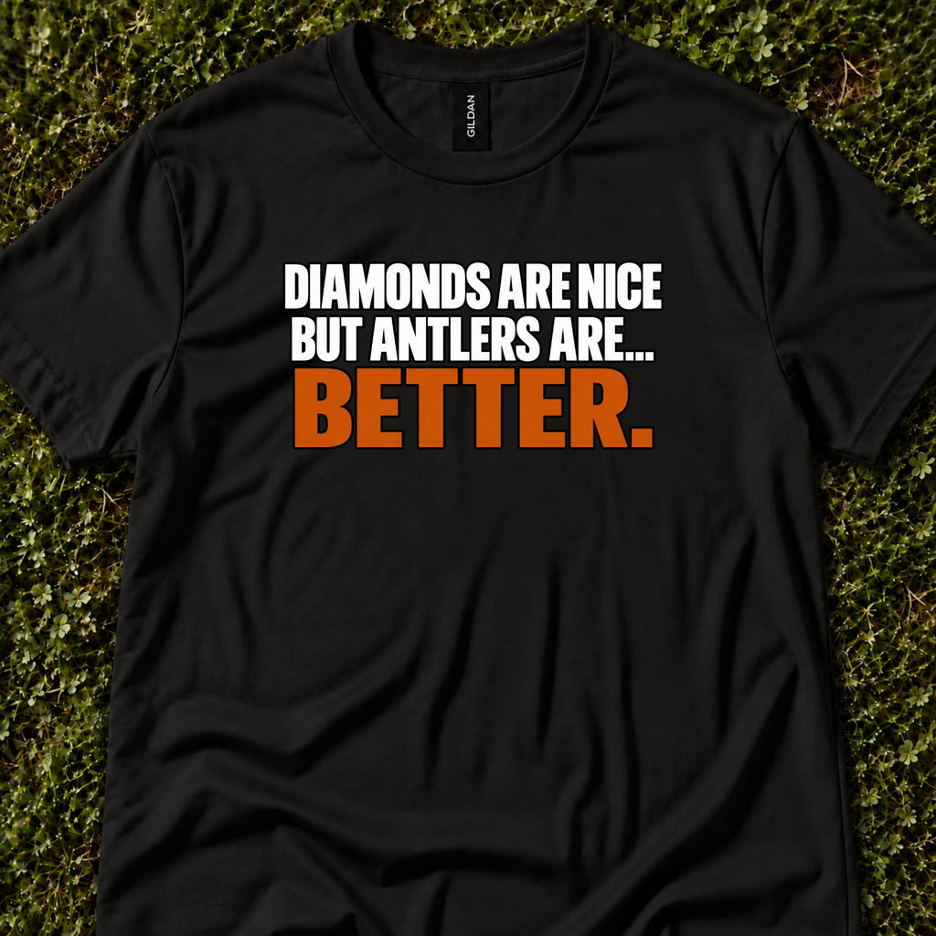 Diamonds Are Nice, But Antlers Are Better
