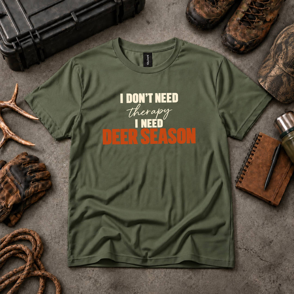 I Don't Need Therapy, I Need Deer Season