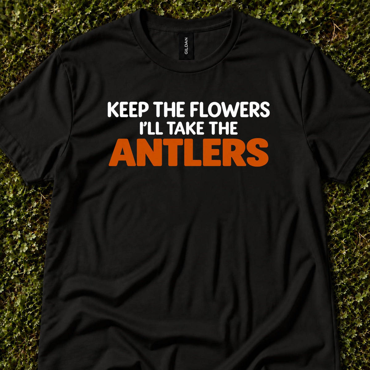 Keep The Flowers, I'll Take The Antlers