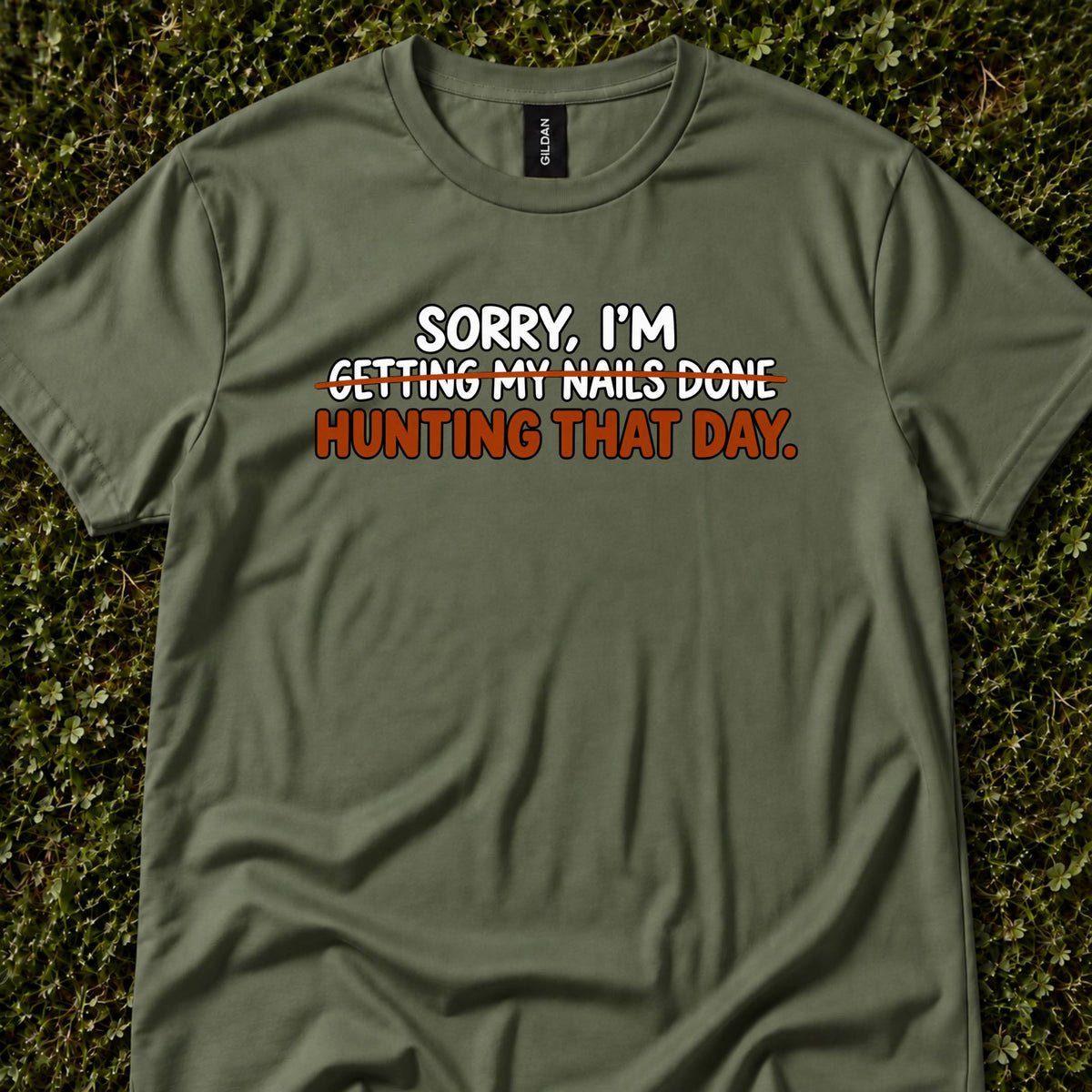 Sorry, I'm Hunting That Day